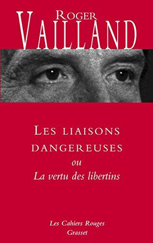 Les liaisons dangereuses: ou La vertu des libertins