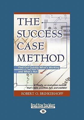 The Success Case Method: Find Out Quickly What's Working and What's Not