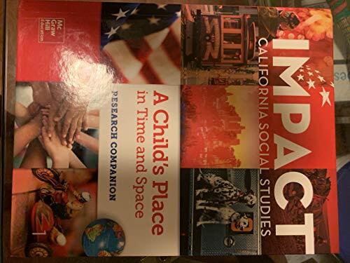 Impact California Social Studies: A Child's Place in Time and Space Research Companion