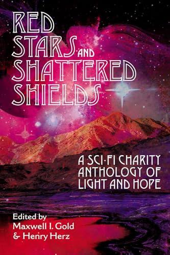 Red Stars and Shattered Shields: A charity sci-fi anthology