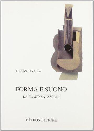 Forma e suono: Da Plauto a Pascoli (Testi e manuali per l'insegnamento universitario del latino)