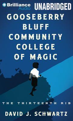 Gooseberry Bluff Community College of Magic: The Thirteenth Rib