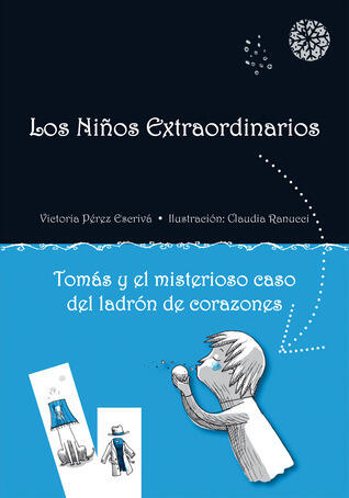 Tomás y el misterioso caso del ladrón de corazones (Los niños extraordinarios)