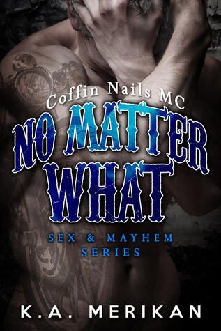 No Matter What (Coffin Nails MC)