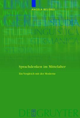 Sprachdenken Im Mittelalter: Ein Vergleich Mit Der Moderne
