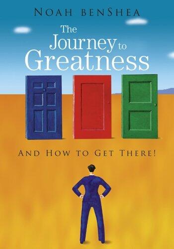 The Journey to Greatness: And How to Get There!