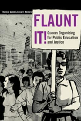 Flaunt It! Queers Organizing for Public Education and Justice