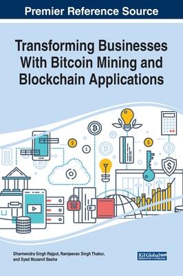 Transforming Businesses with Bitcoin Mining and Blockchain Applications