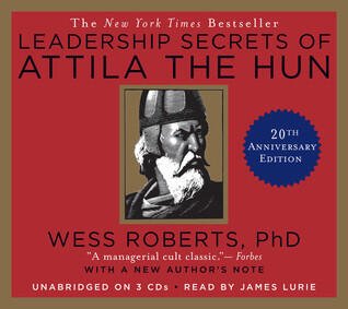Leadership Secrets of Attila the Hun