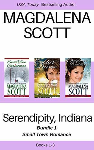 Serendipity, Indiana Small Town Romance Bundle 1: Small Town Christmas, Emily's Dreams, Christmas Wedding, Christmas Honeymoon
