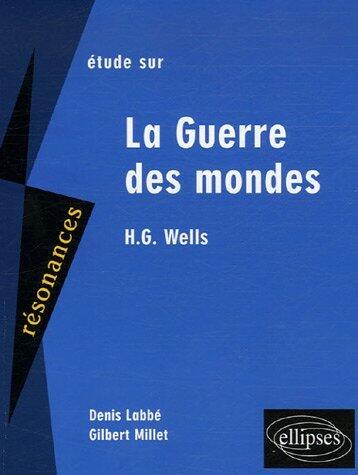 Étude Sur H.G. Wells: La Guerre Des Mondes