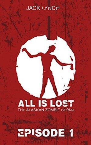 All Is Lost: Episode 1