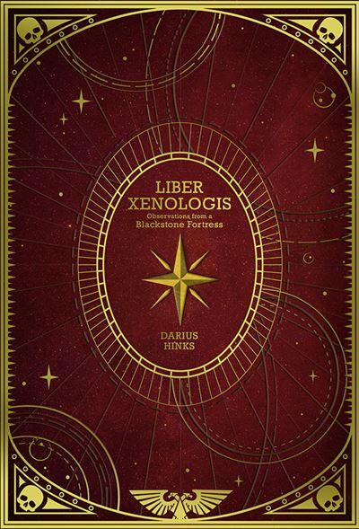 Liber Xenologis: Observations from a Blackstone Fortress