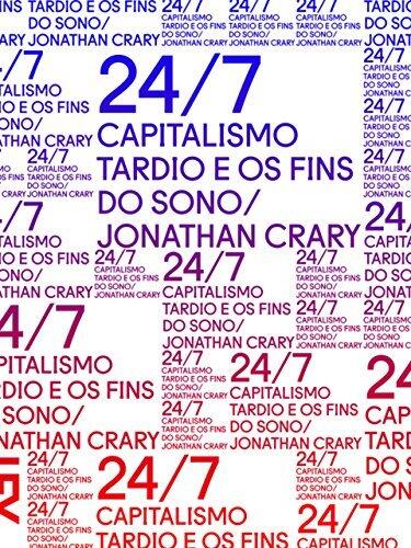 24/7 -  Capitalismo tardio e os fins do sono