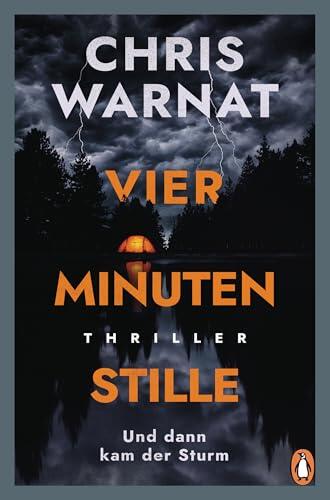 Vier Minuten Stille - Und dann kam der Sturm: Thriller - "Chris Warnat ist meine Thrillerentdeckung des Jahres!" Romy Fölck (Die Wase-Rahimi-Reihe 2)