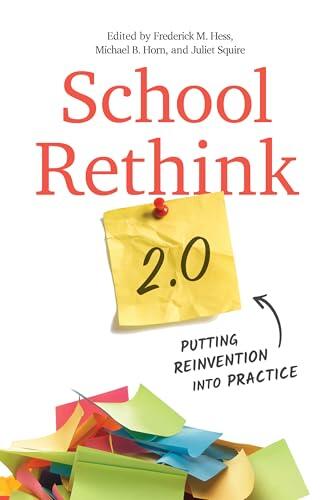 School Rethink 2.0: Putting Reinvention into Practice