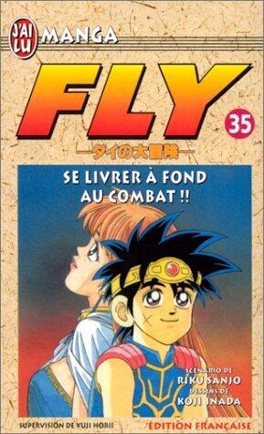 Fly, tome 35: se livrer a fond au combat !!