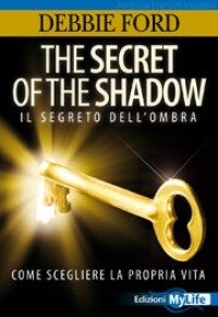 The Secret of the Shadow - Il Segreto dell'Ombra - Scegli la vita che vuoi
