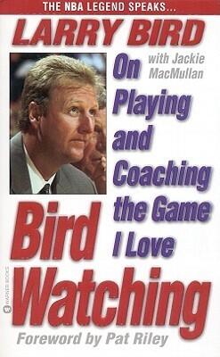 Bird Watching Bird Watching: On Playing and Coaching the Game I Love on Playing and Coaching the Game I Love