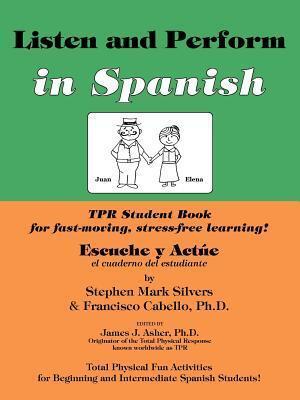 Escuche Y Actue/Listen and Perform: Total Physical Response Activities for Beginning and Intermediate Spanish Students