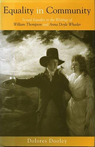 Equality in Community: Sexual Equality in the Writings of William Thompson and Anna Doyle Wheeler (Women's studies/philosophy)