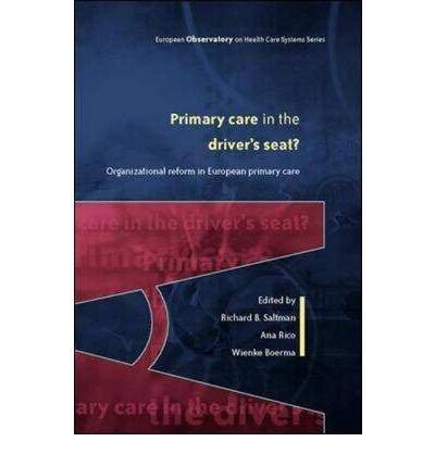 Primary Care in the Driver's Seat? Organizational Reform in European Primary Care