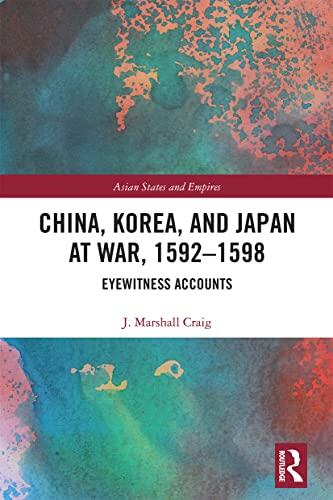 China, Korea & Japan at War, 1592-1598: Eyewitness Accounts