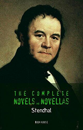 Stendhal: The Complete Novels and Novellas