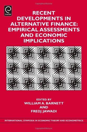 Recent Developments in Alternative Finance: Empirical Assessments and Economic Implications (International Symposia in Economic Theory & Econometrics)
