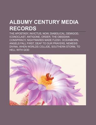 Albumy Century Media Records: The Apostasy, Invictus, Now, Diabolical, Demigod, Iconoclast, Antigone, Order, the Obsidian Conspiracy