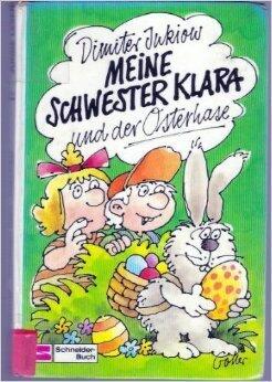 Meine Schwester Klara und der Osterhase