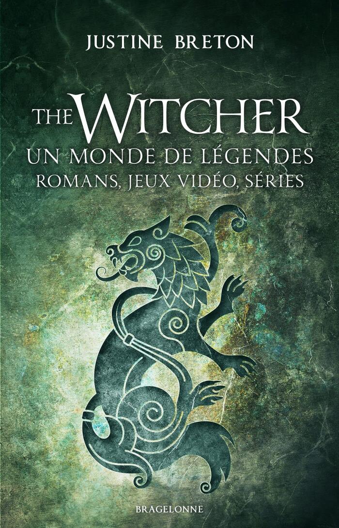 The Witcher, un monde de légendes : romans, jeux vidéo, séries (Essais)