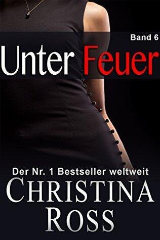 Unter Feuer: Band 6: Ein Milliardärs-Liebesroman