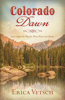 Colorado Dawn: Love Lights the Way for Three Historical Brides