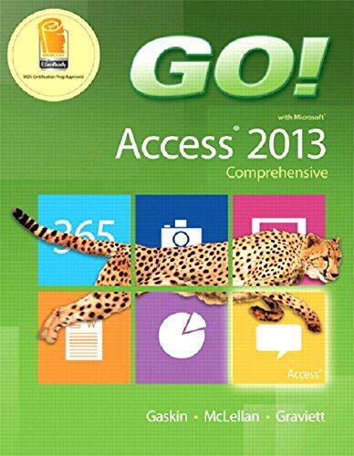 GO! With Microsoft Access 2013 Comprehensive, MyLab IT with eText and Access Card for GO! with Office 2013