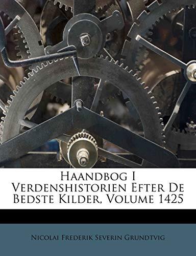 Haandbog I Verdenshistorien Efter De Bedste Kilder; Volume 1425