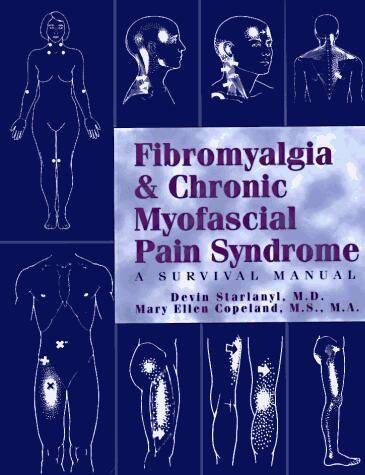 Fibromyalgia and Chronic Myofascial Pain Syndrome: A Survival Manual