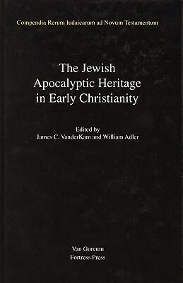 Jewish Traditions in Early Christian Literature, Volume 4 Jewish Apocalyptic Heritage in Early Christianity