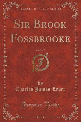 Sir Brook Fossbrooke, Vol. 3 of 3