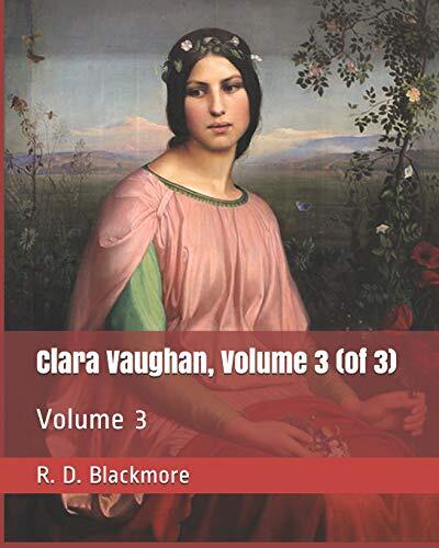 Clara Vaughan, Volume 3 (of 3): Volume 3