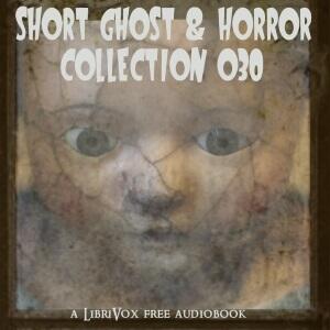 LibriVox Short Ghost and Horror Collection 030