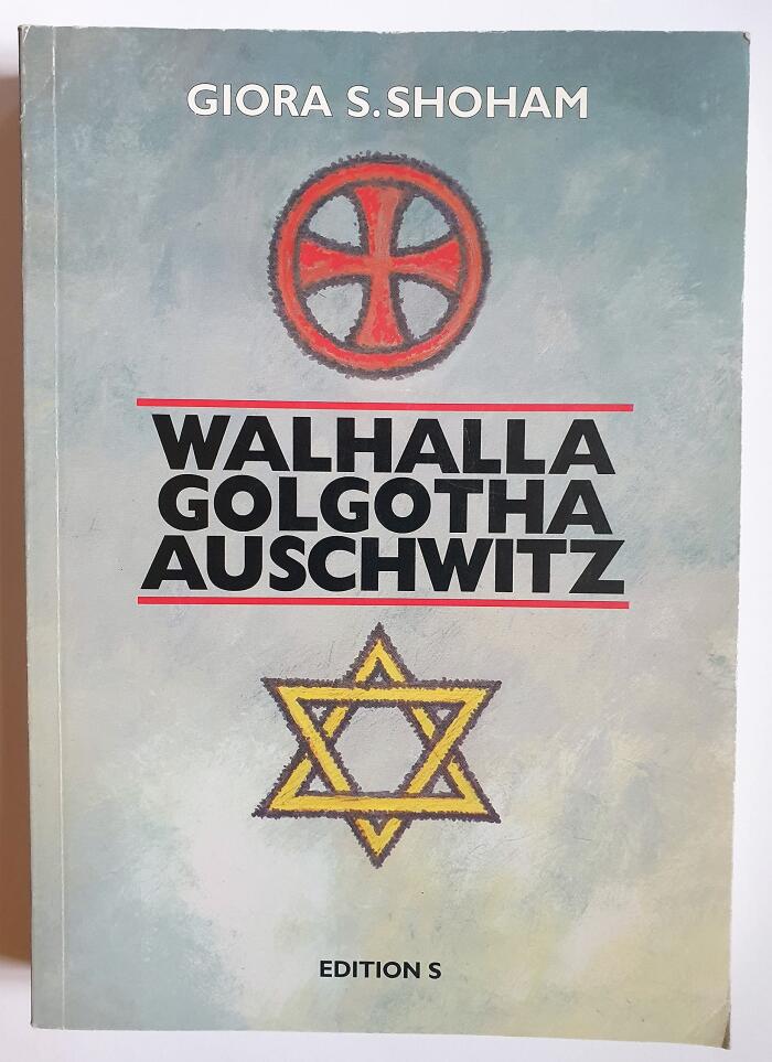 Walhalla, Golgotha, Auschwitz: über die Interdependenz von Deutschen und Juden