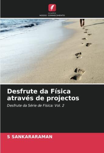 Desfrute da Física através de projectos: Desfrute da Série de Física: Vol. 2