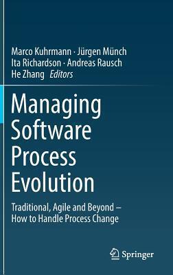 Managing Software Process Evolution: Traditional, Agile and Beyond – How to Handle Process Change