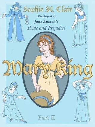 Mary King Part II: The Graphic Novel Sequel to Jane Austen's Pride and Prejudice