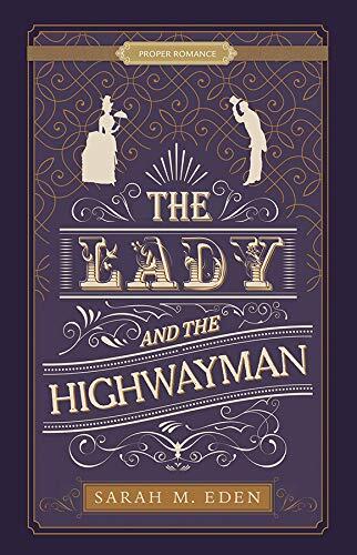The Lady and the Highwayman (Proper Romance)