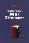 Mustermees Max Strummer: Lugu seksist, armastusest ja kõrvalmõjudest