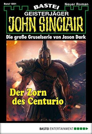 John Sinclair 1891: Der Zorn des Centurio