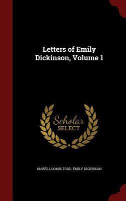 Letters of Emily Dickinson, Volume 1