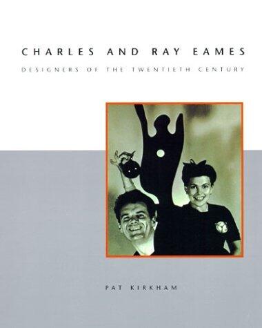 Charles and Ray Eames: Designers of the Twentieth Century Paperback – February 6, 1998